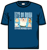 Family Guy Tshirt - Lets Go Drink