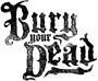Bury Your Dead Tshirts