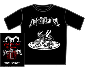Nunslaughter Tshirt - F**k The God In Heaven