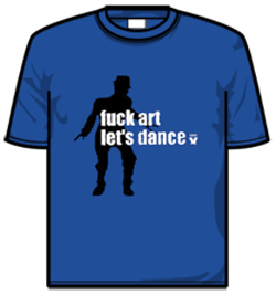Madness Tshirt - F*ck Art Lets Dance (blue)